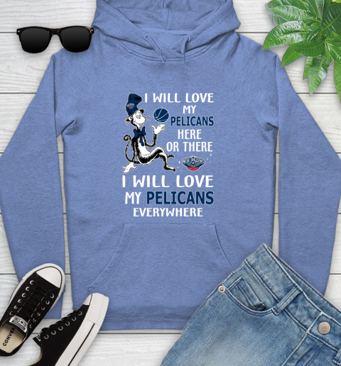 NBA Basketball New Orleans Pelicans I Will Love My Pelicans Everywhere Dr Seuss Shirt Youth Hoodie 11