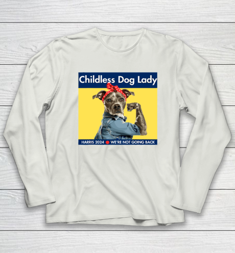 Childless Dog Lady Is Voting Kamala Election Usa 2024 Long Sleeve T-Shirt 7