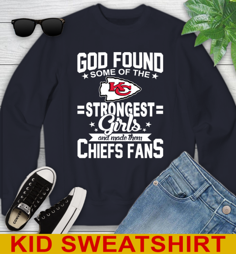 Kansas City Chiefs NFL Football God Found Some Of The Strongest Girls Adoring Fans Youth Sweatshirt 2