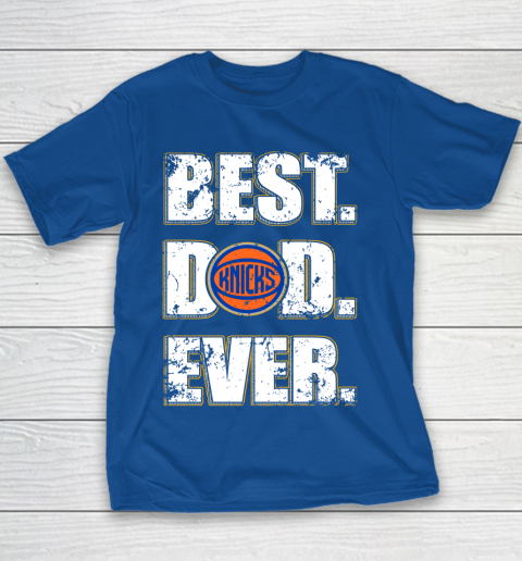 NBA New York Knicks Basketball Best Dad Ever Family Shirt Youth T-Shirt 6