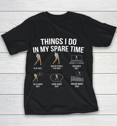 Mens 6 Things I Do In My Spare Time Funny Golf Player Novelty Youth T-Shirt