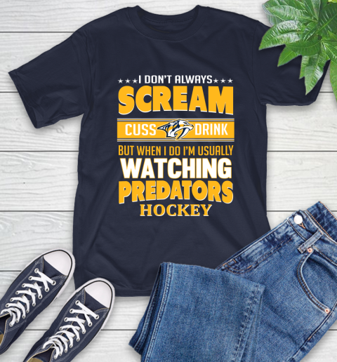 Nashville Predators NHL Hockey I Scream Cuss Drink When I'm Watching My Team T-Shirt 3