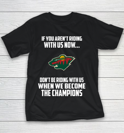 NHL Minnesota Wild Hockey We Become The Champions Youth T-Shirt