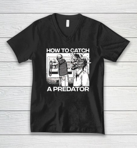 How To Catch A Predator V-Neck T-Shirt