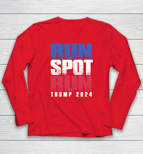 Run Spot Run Run, Spot, Run Trump 2024 Long Sleeve T-Shirt 6
