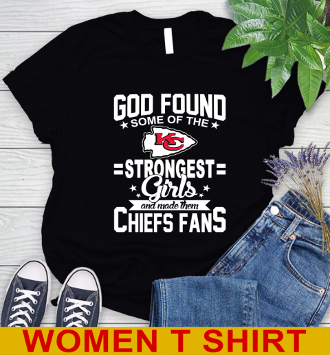 Kansas City Chiefs NFL Football God Found Some Of The Strongest Girls Adoring Fans Women's T-Shirt