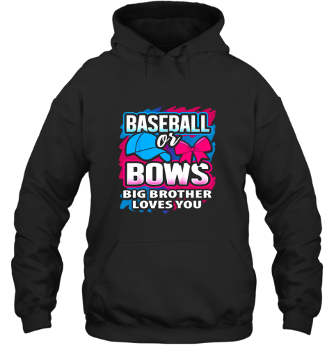 Baseball Or Bows Big Brother Loves You Gender Reveal Gift Hoodie
