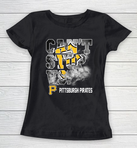MLB Pittsburgh Pirates Baseball Can't Stop Vs Pirates Women's T-Shirt