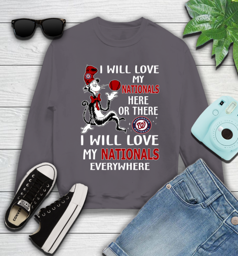 MLB Baseball Washington Nationals I Will Love My Nationals Everywhere Dr Seuss Shirt Youth Sweatshirt 4