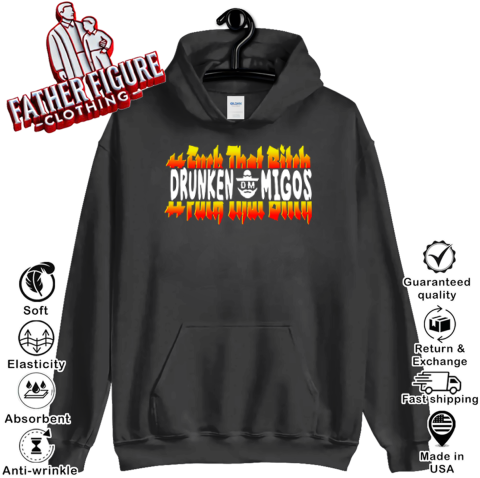 Fuck That Bitch Drunken Migos Hoodie