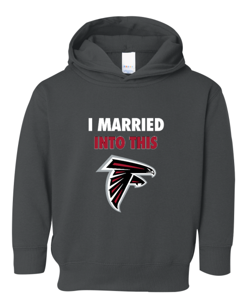 I Married Into This Atlanta Falcons Toddler Pullover Fleece Hoodie