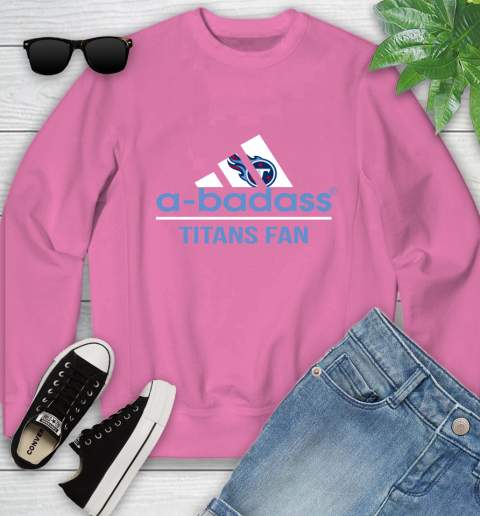 Tennessee Titans NFL Football A Badass Adidas Adoring Fan Sports Youth Sweatshirt 6