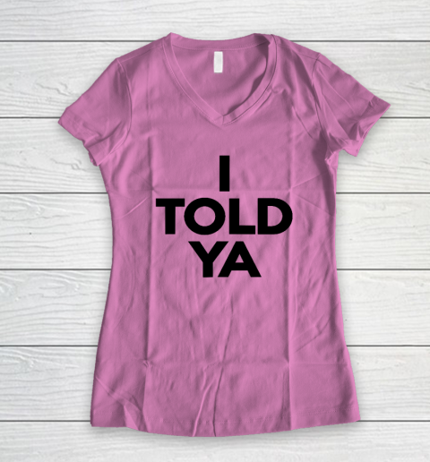 I Told Ya  Tennis  I Told You Women's V-Neck T-Shirt 6