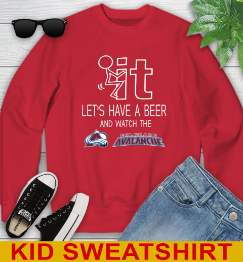 Colorado Avalanche Hockey NHL Let's Have A Beer And Watch Your Team Sports Youth Sweatshirt 7