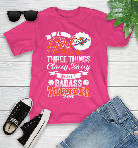 Oklahoma City Thunder NBA A Girl Should Be Three Things Classy Sassy And A Be Badass Fan Youth T-Shirt 11