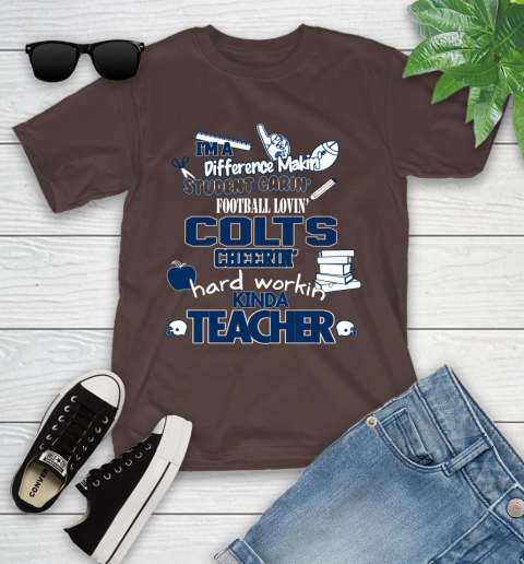 Indianapolis Colts NFL I'm A Difference Making Student Caring Football Loving Kinda Teacher Youth T-Shirt 7