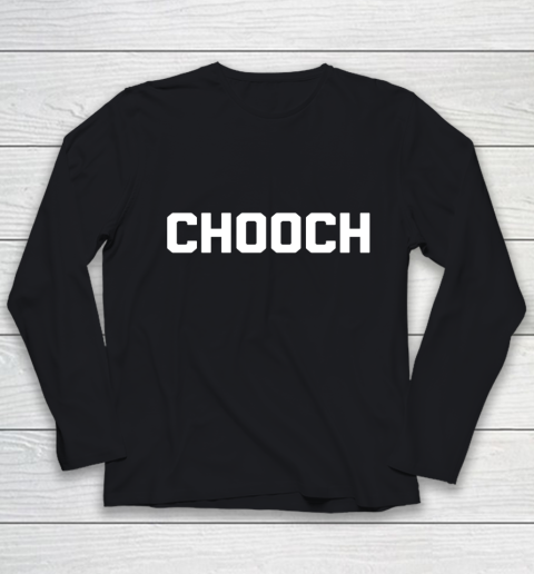 Chooch T Shirt Funny Italian Shirt Funny Saying Sarcastic Youth Long Sleeve