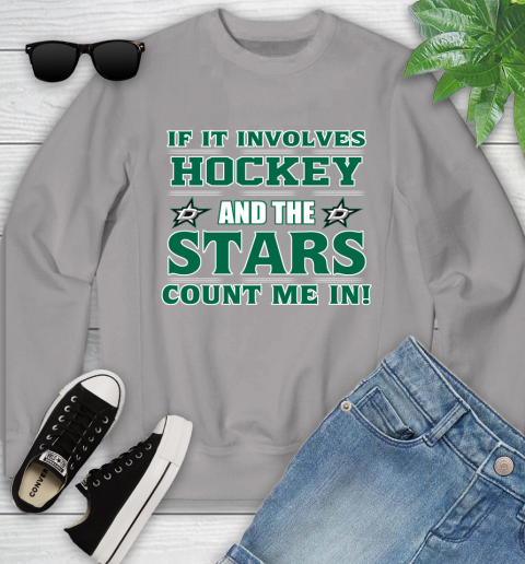 NHL If It Involves Hockey And The Dallas Stars Count Me In Sports Youth Sweatshirt 4