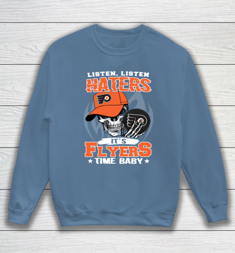 Listen Haters It is FLYERS Time Baby NHL Sweatshirt 6