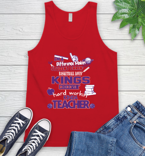 Sacramento Kings NBA I'm A Difference Making Student Caring Basketball Loving Kinda Teacher Tank Top 5
