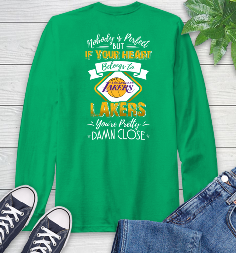 NBA Basketball Los Angeles Lakers Nobody Is Perfect But If Your Heart Belongs To Lakers You're Pretty Damn Close Shirt Long Sleeve T-Shirt 9