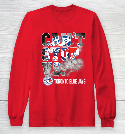 MLB Toronto Blue Jays Baseball Can't Stop Vs Blue Jays Long Sleeve T-Shirt 7
