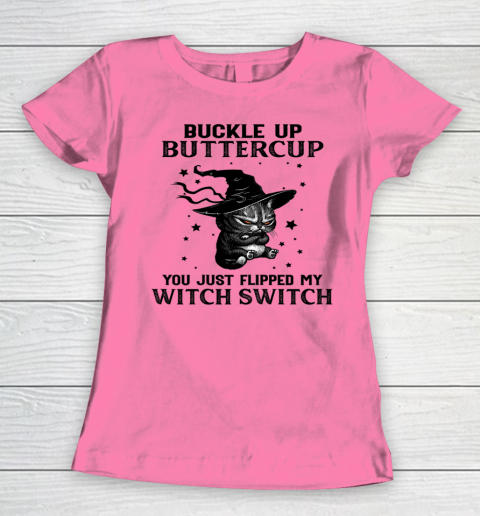 Halloween Cat Buckle Up Buttercup You Just Flipped My Witch Switch Women's T-Shirt 9