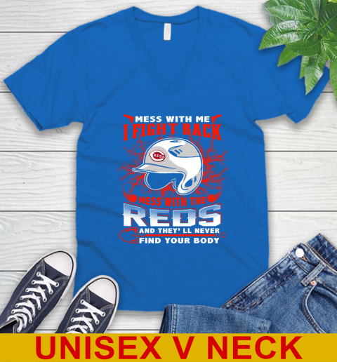 MLB Baseball Cincinnati Reds Mess With Me I Fight Back Mess With My Team And They'll Never Find Your Body Shirt V-Neck T-Shirt 5