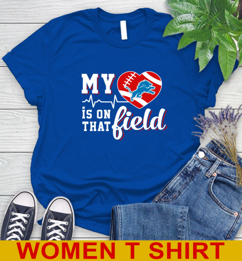 NFL My Heart Is On That Field Football Sports Detroit Lions Women's T-Shirt 10