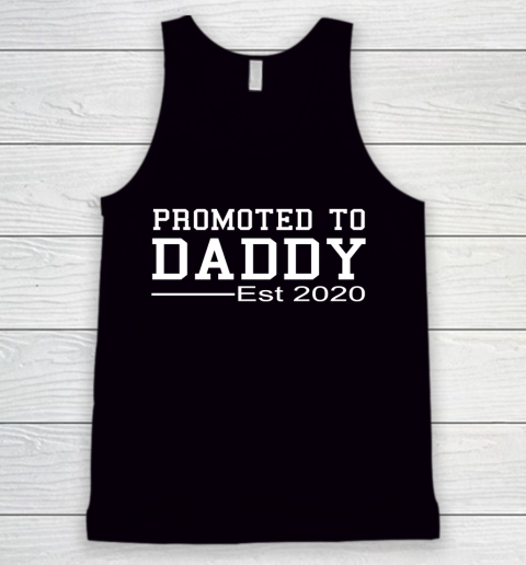 Father's Day Funny Gift Ideas Apparel  Funny New Dad Baby Gift  Promoted To Daddy Est 2020 product Tank Top