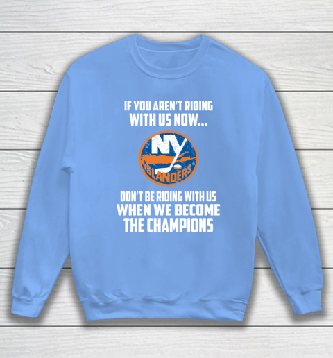 NHL New York Islanders Hockey We Become The Champions Sweatshirt 8