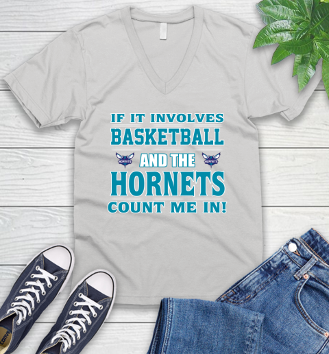 NBA If It Involves Basketball And Charlotte Hornets Count Me In Sports V-Neck T-Shirt