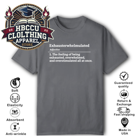 Exhausterwhelmulated Exhausted Overwhelmed Overstimulated T-Shirt vvjp exhausterwhelmulated exhausted overwhelmed overstimulated classic t shirt 2 front charcoal HBCU Clothing Apparel
