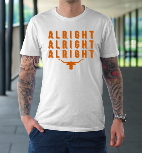 Alright, Alright, Alright Texas Shirt Texas Pride State USA T-Shirt