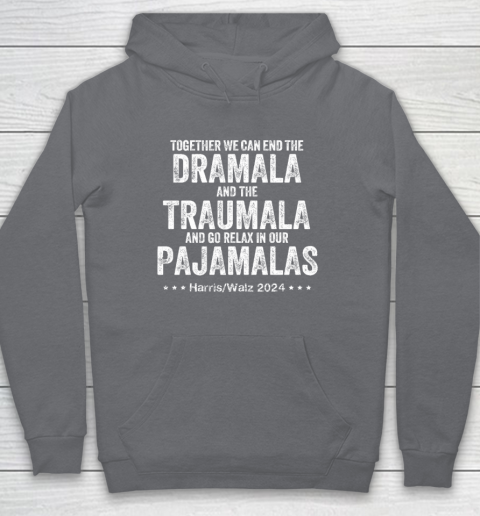 Together We Can End the Dramala And The Traumala Hoodie 3