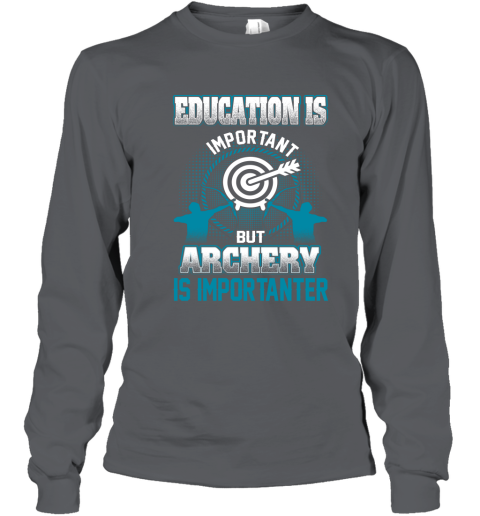 Education Is Important But Archery Is Importanter Youth Long Sleeve 3