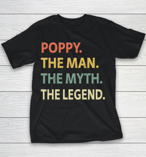 Poppy The Man The Myth The Legend Youth T-Shirt