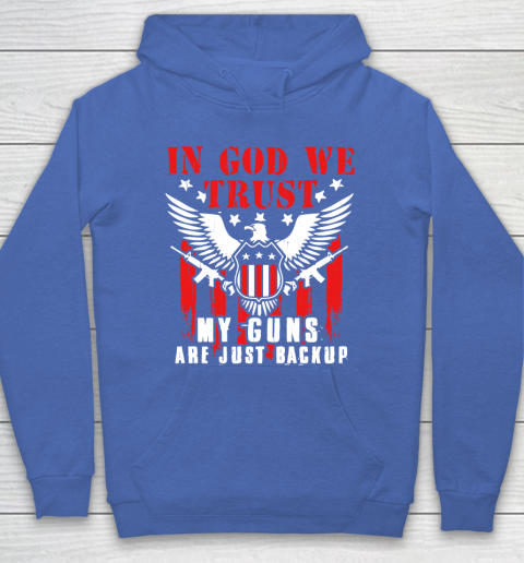 Veteran Shirt In God We Trust My Guns Are Just Backup Defend Second Amendment Flag Rifle AR 15 Gun Rights Hoodie 6