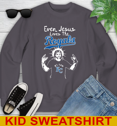 Kansas City Royals MLB Baseball Even Jesus Loves The Royals Shirt Youth Sweatshirt 5