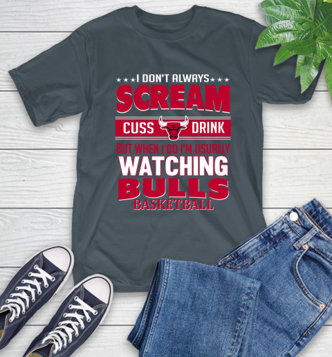 Chicago Bulls NBA Basketball I Scream Cuss Drink When I'm Watching My Team T-Shirt 10
