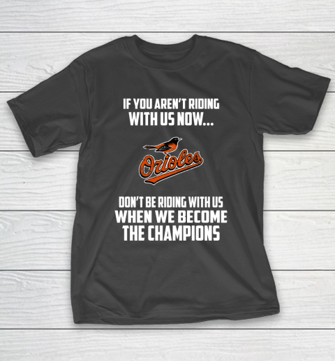 MLB Baltimore Orioles Baseball We Become The Champions T-Shirt