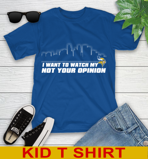 Minnesota Vikings NFL I Want To Watch My Team Not Your Opinion Youth T-Shirt 10