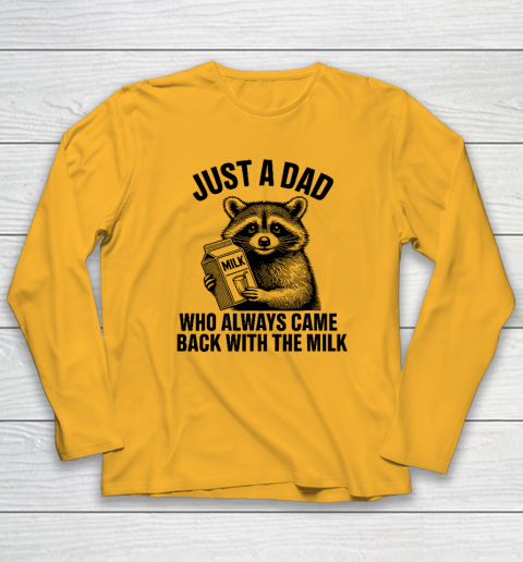 Funny Raccoon Just A Dad Who Always Came Back With The Milk Long Sleeve T-Shirt 2