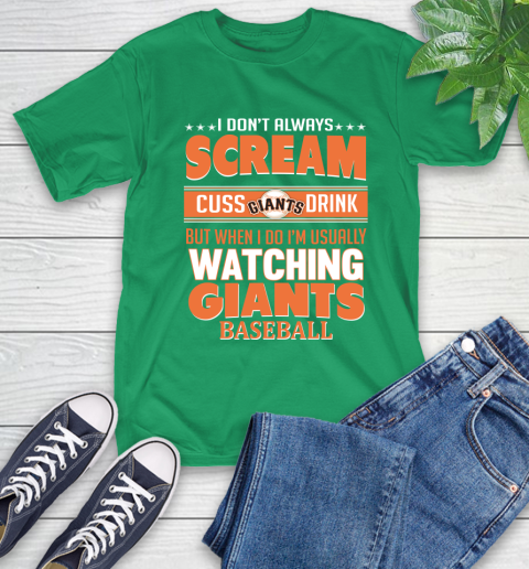 San Francisco Giants MLB I Scream Cuss Drink When I'm Watching My Team T-Shirt 7