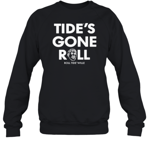 Roll Tide Willie Tide's Gone Roll Sweatshirt