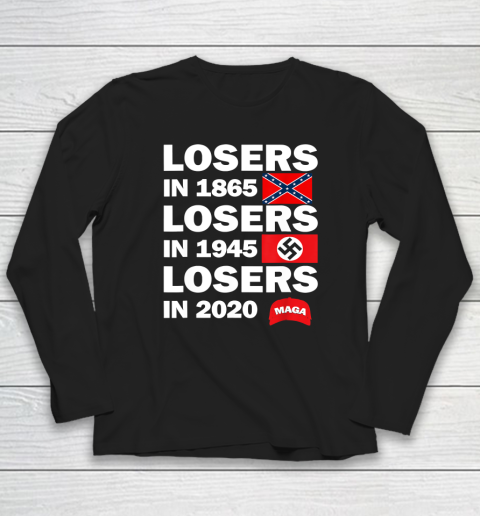 Losers in 1865 Losers in 1945 Losers in 2020 Maga Long Sleeve T-Shirt