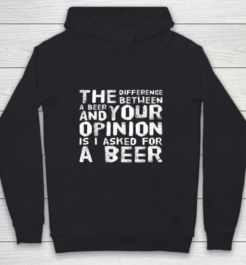 The difference between a beer and your opinion funny beer Youth Hoodie