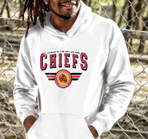 Unisex Karma Is The Guy On The Chiefs Kansas Hoodie