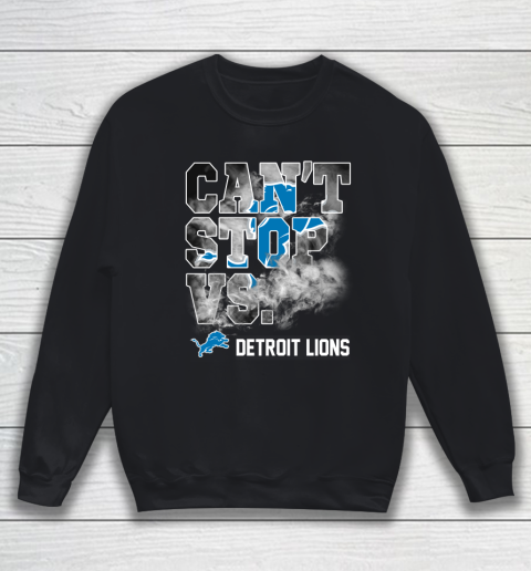NFL Detroit Lions Can't Stop Vs Sweatshirt