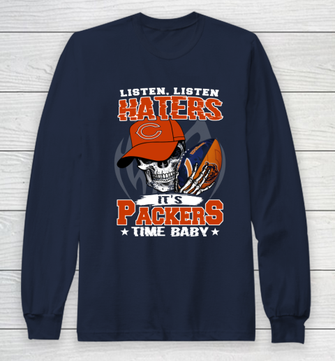 Listen Haters It is BEARS Time Baby NFL Long Sleeve T-Shirt 2